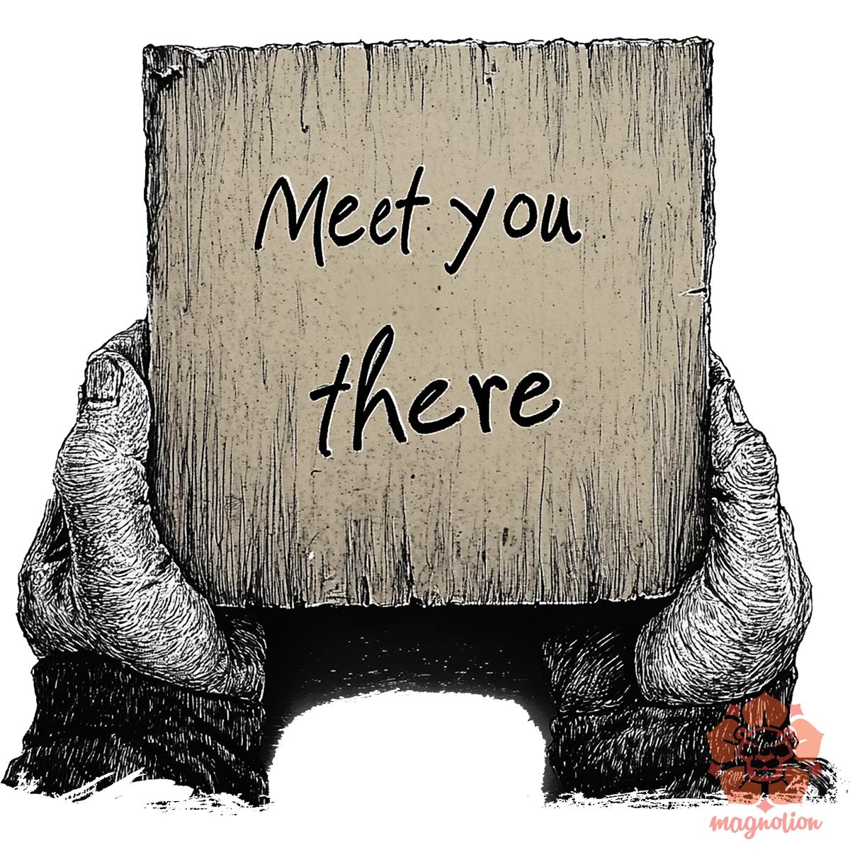Meet you there v5 egyedi póló 