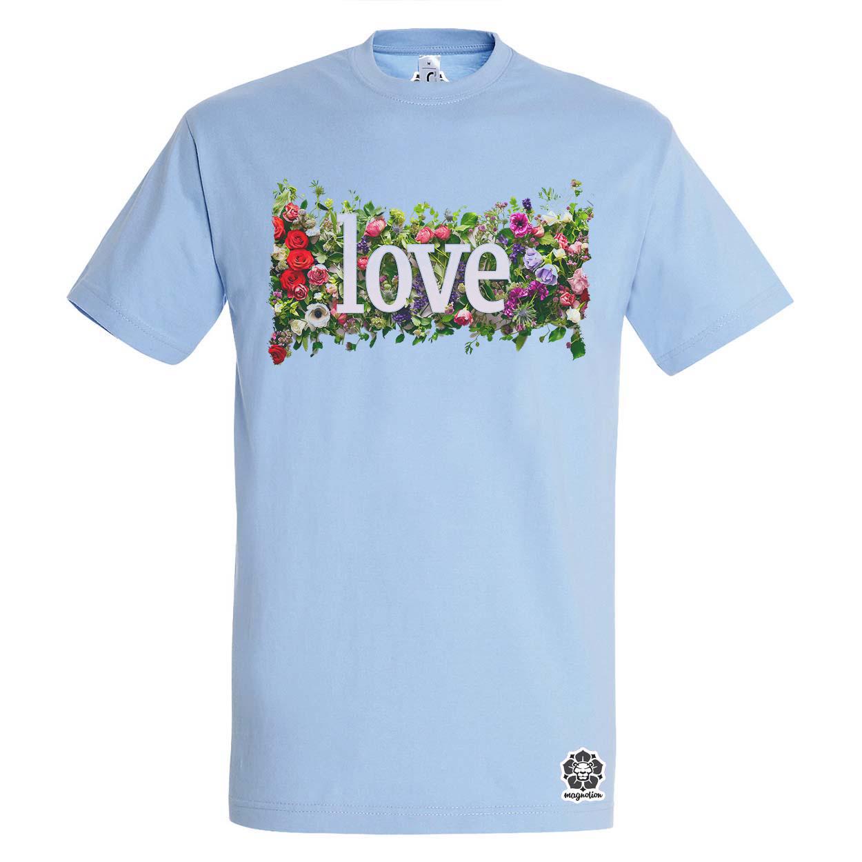 LOVE és virágok v1 egyedi póló 