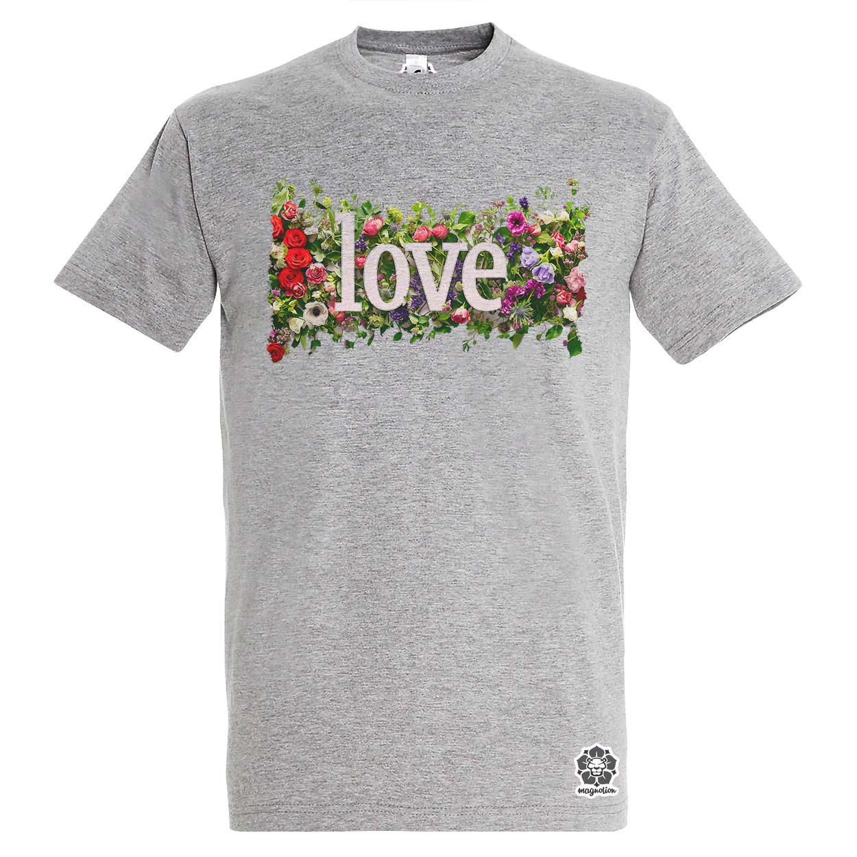 LOVE és virágok v1 egyedi póló 