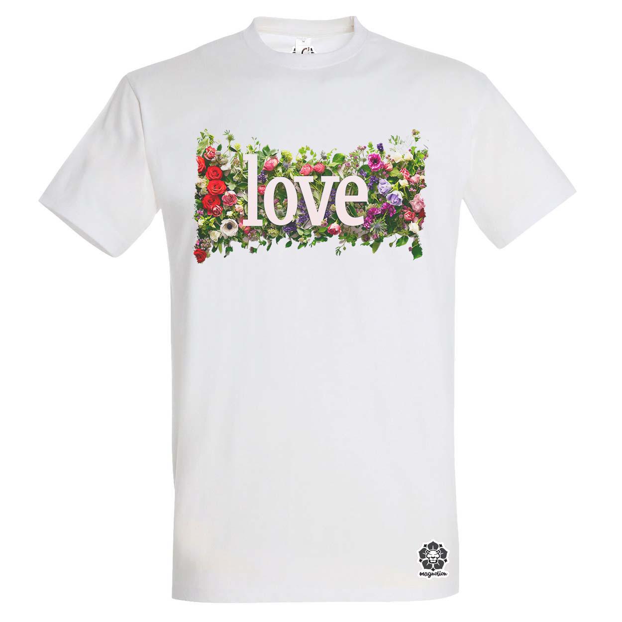LOVE és virágok v1 egyedi póló 