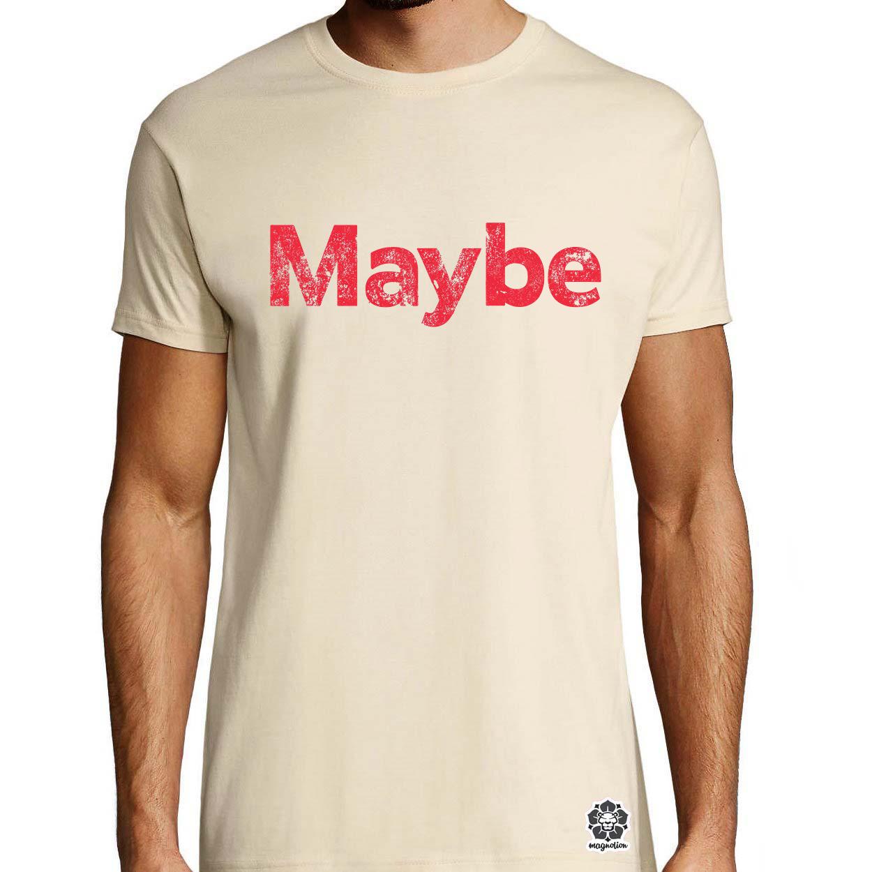 Maybe v10 egyedi póló 