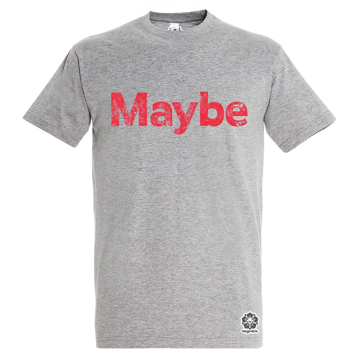 Maybe v10 egyedi póló 