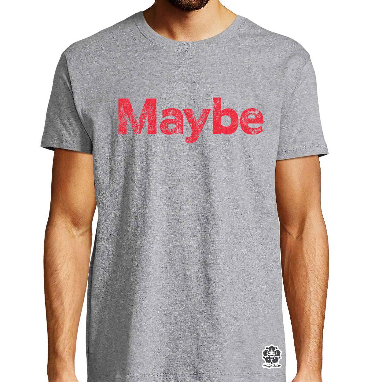 Maybe v10 egyedi póló 
