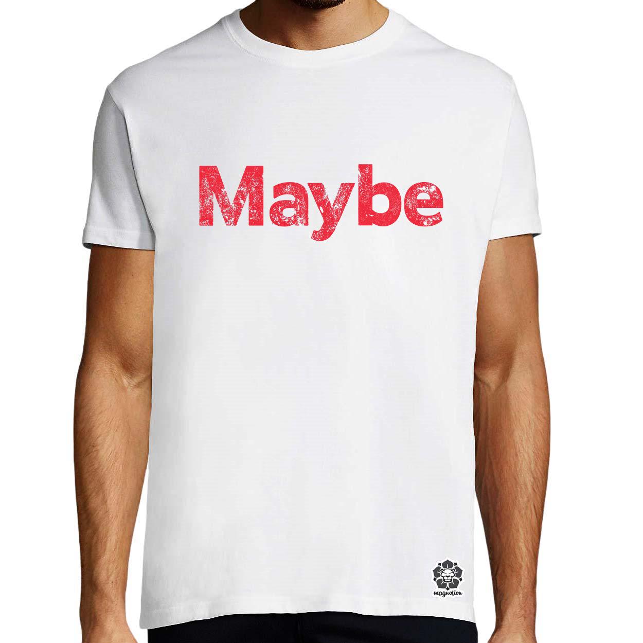 Maybe v10 egyedi póló 
