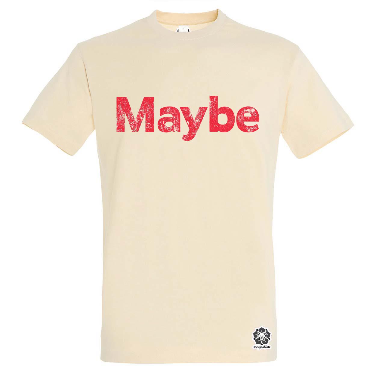 Maybe v10 egyedi póló 