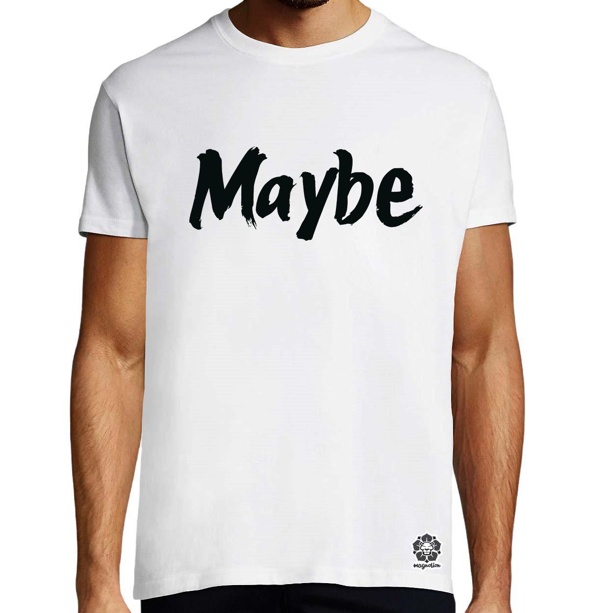 Maybe v11 egyedi póló 