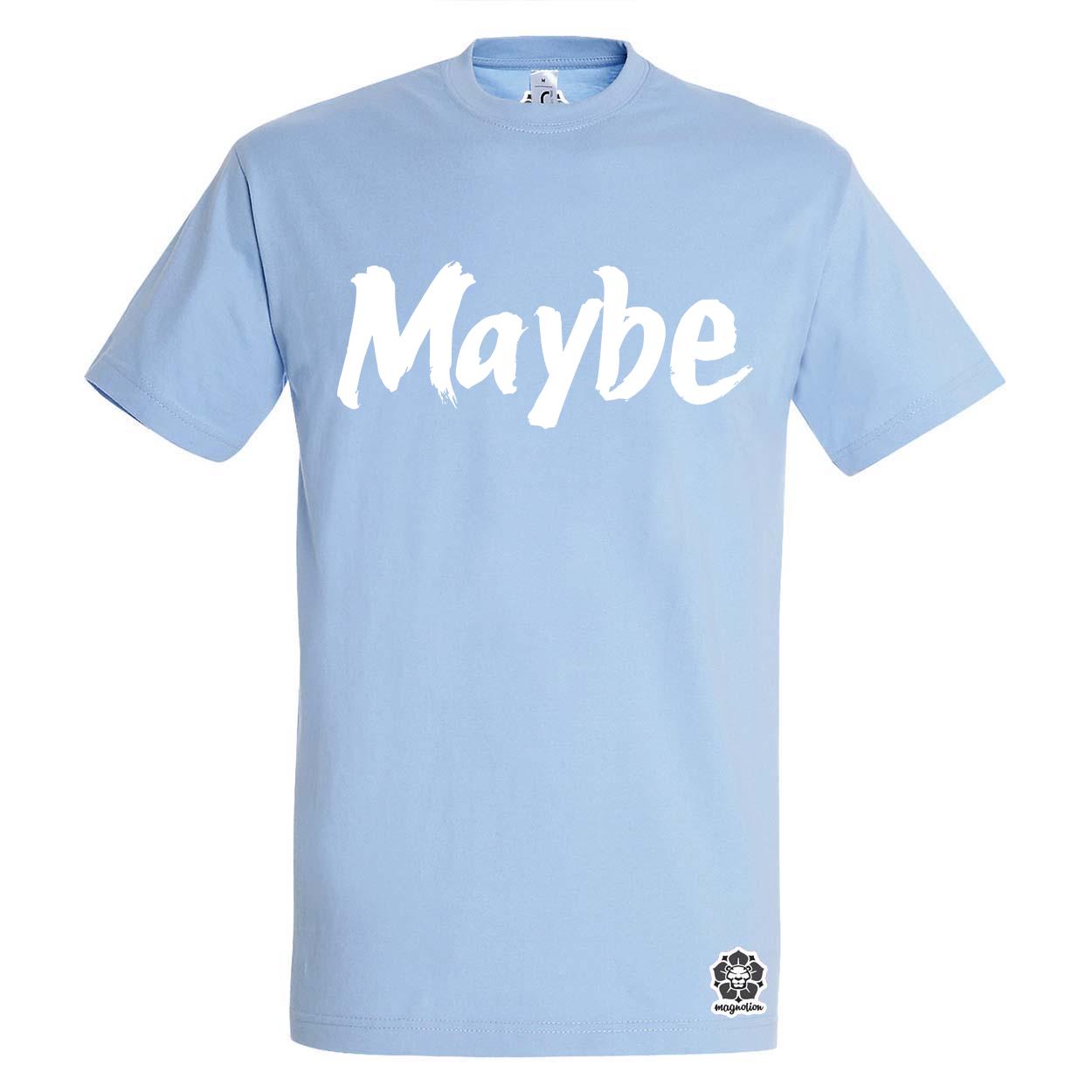 Maybe v12 egyedi póló 