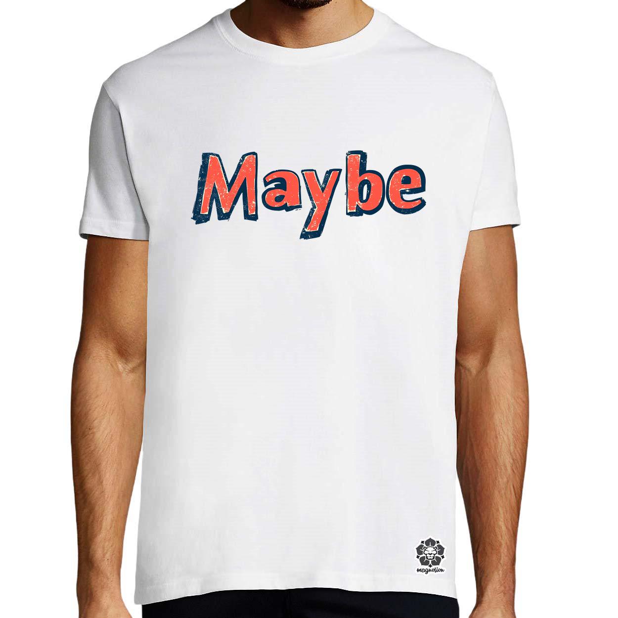 Maybe v13 egyedi póló 