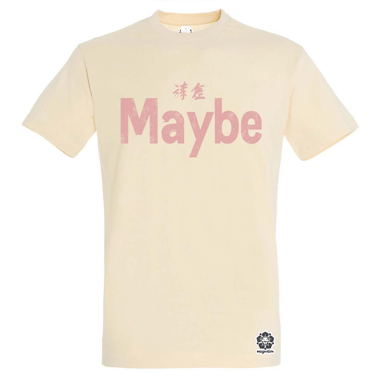 Maybe v2 egyedi póló 