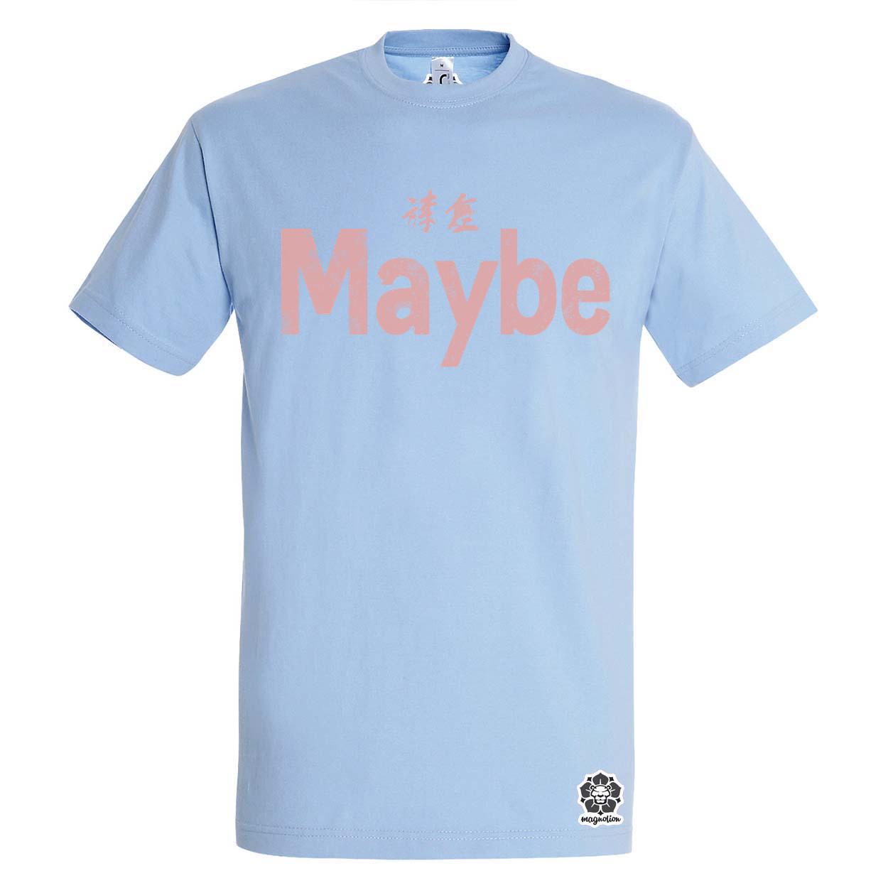 Maybe v2 egyedi póló 