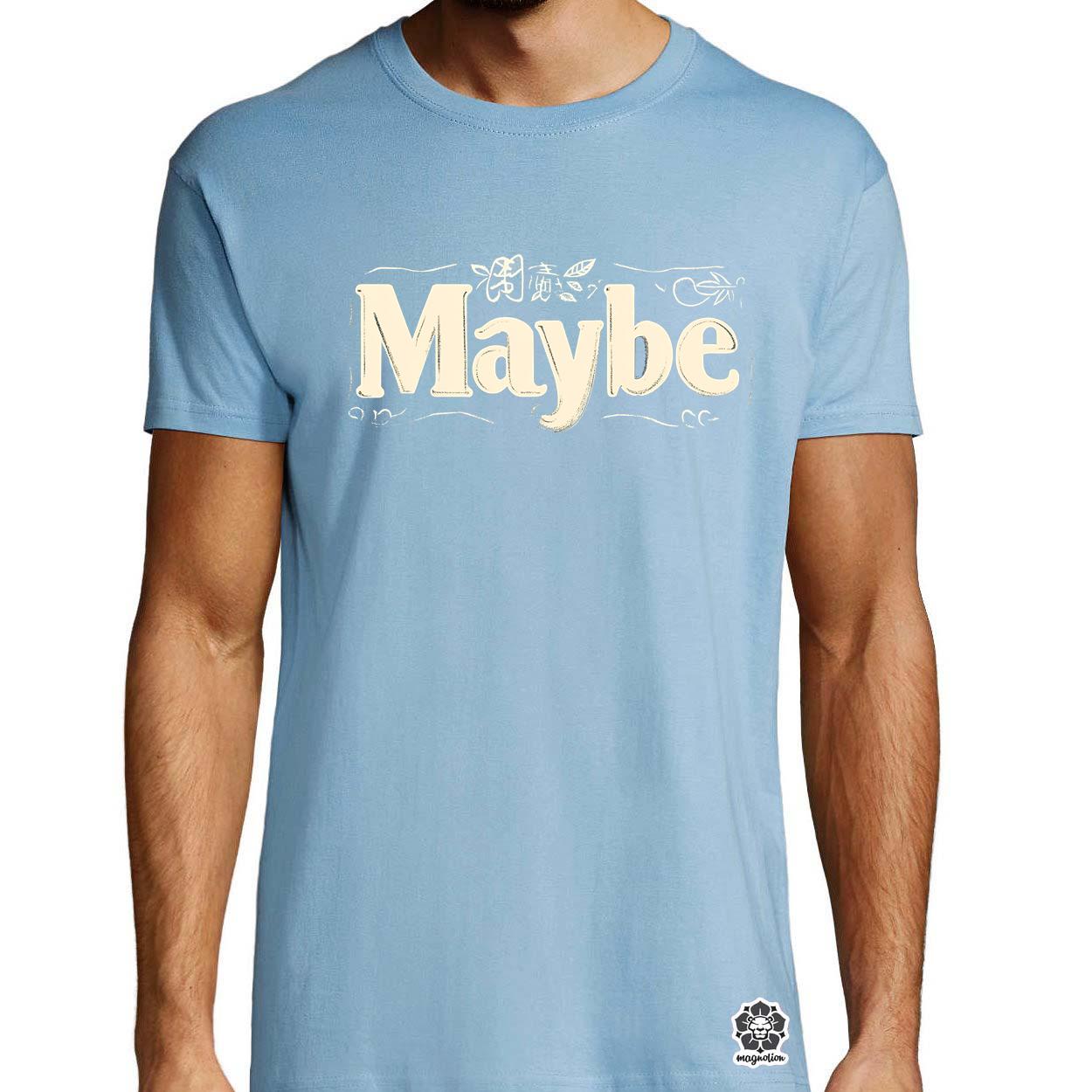 Maybe v3 egyedi póló 