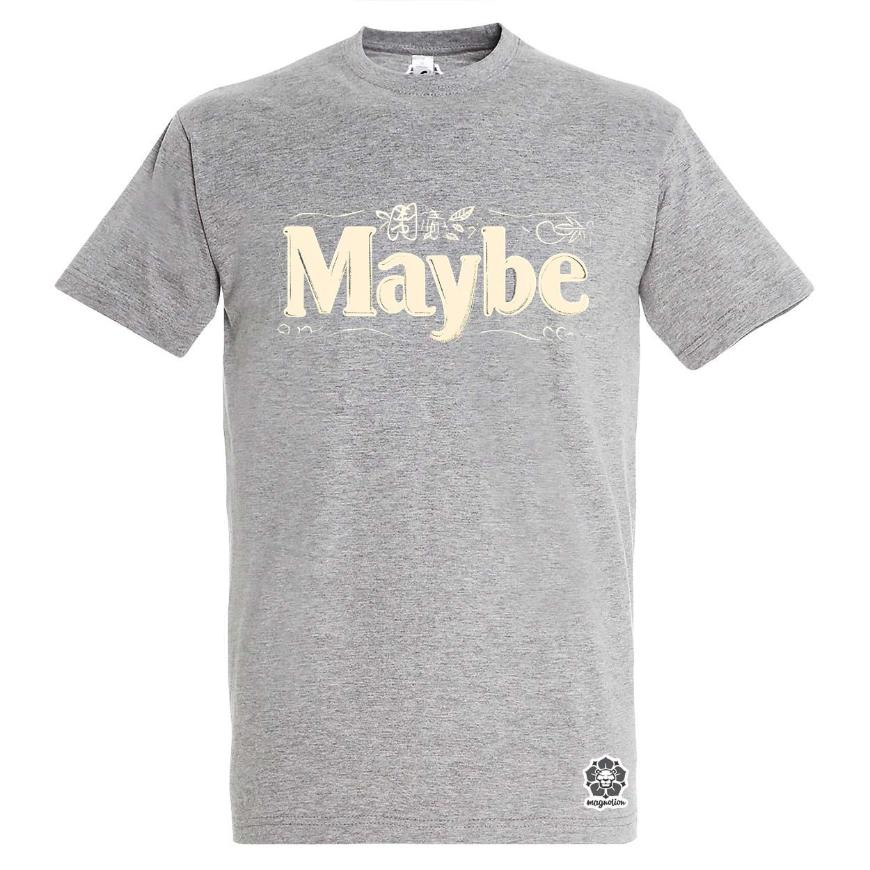 Maybe v3 egyedi póló 