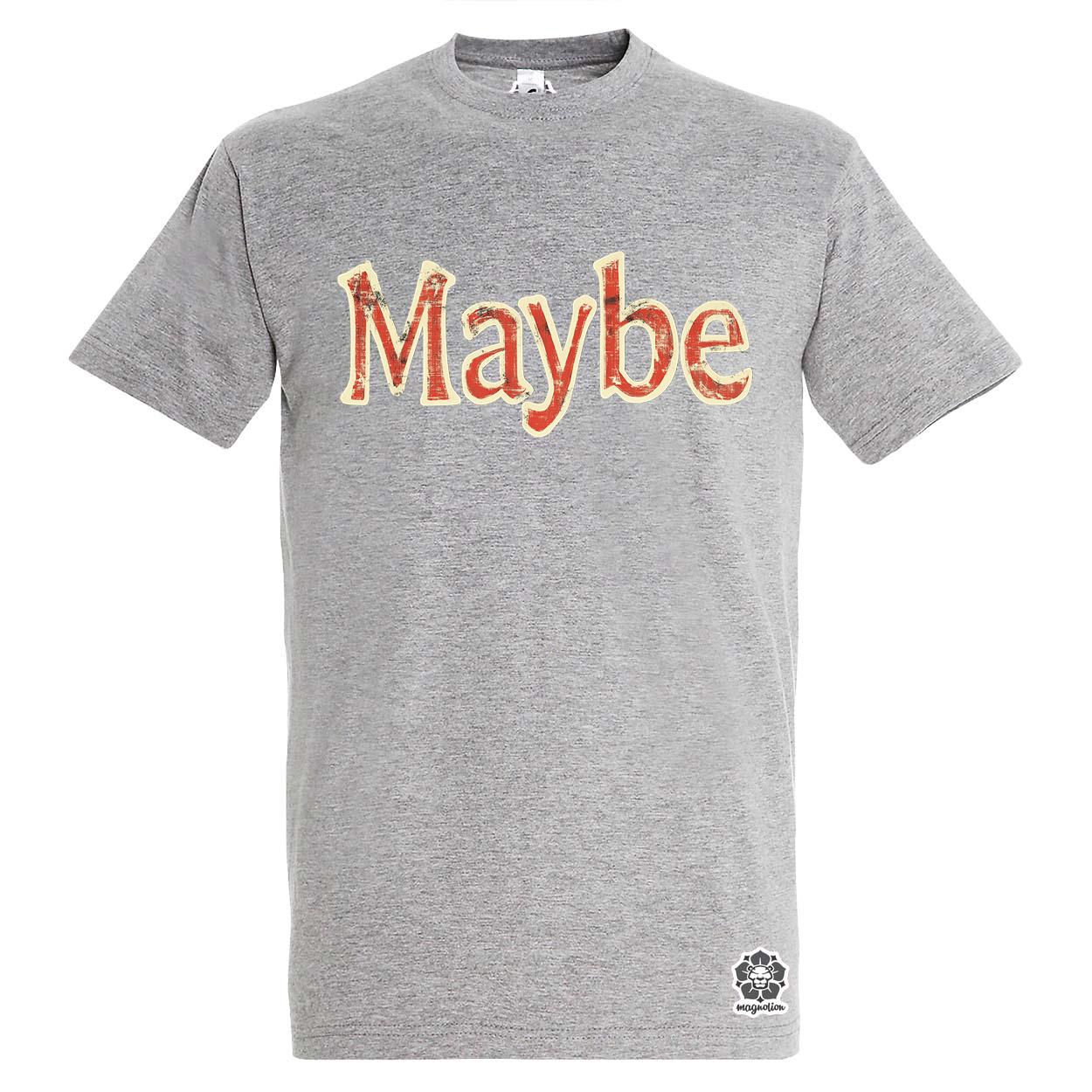 Maybe v4 egyedi póló 