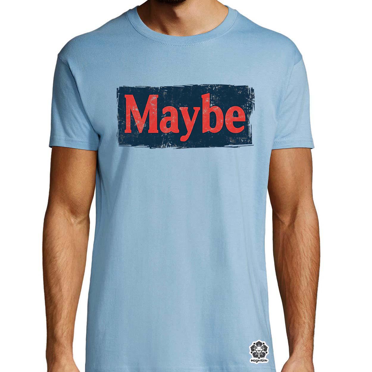 Maybe v8 egyedi póló 