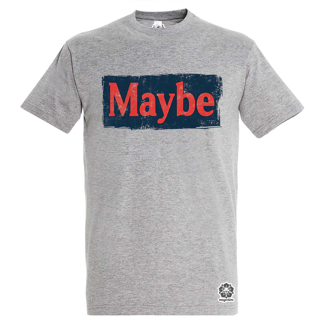 Maybe v8 egyedi póló 