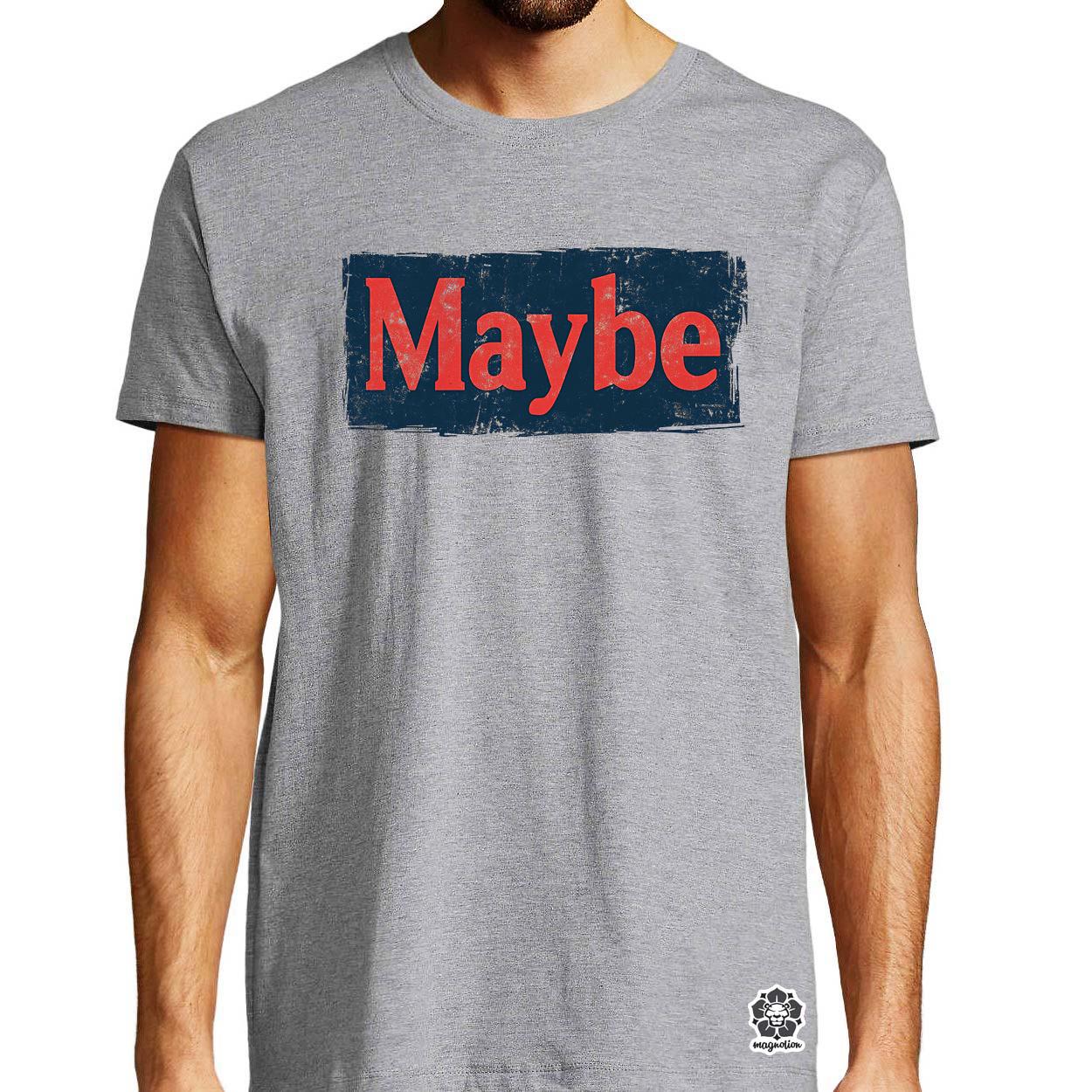 Maybe v8 egyedi póló 