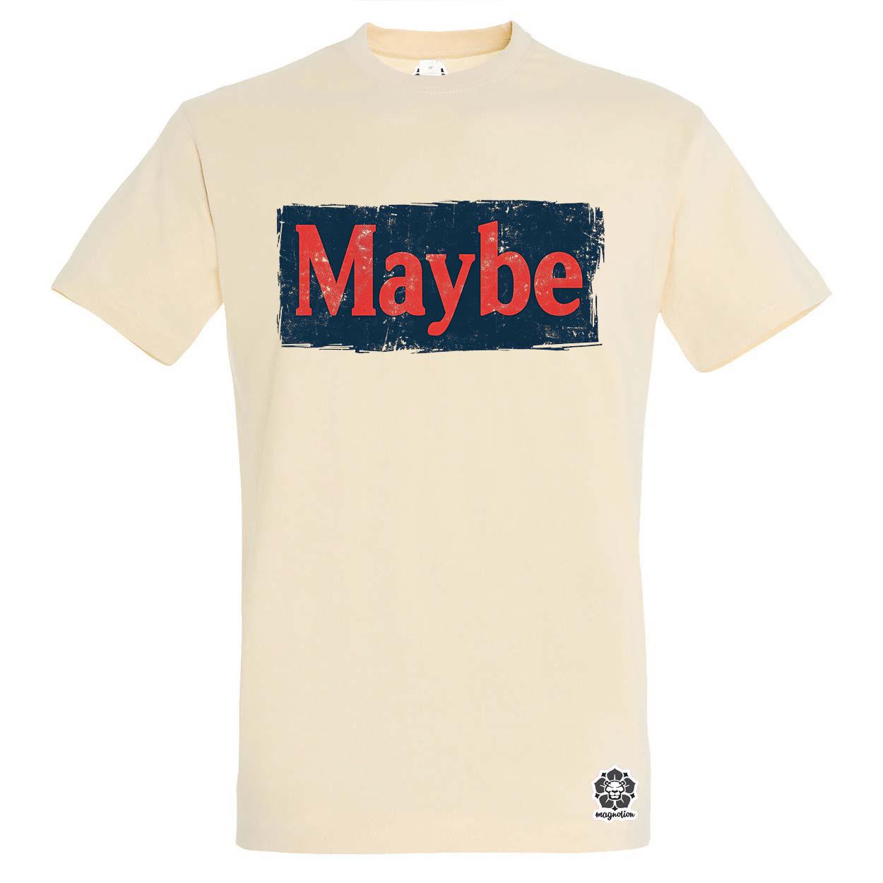 Maybe v8 egyedi póló 