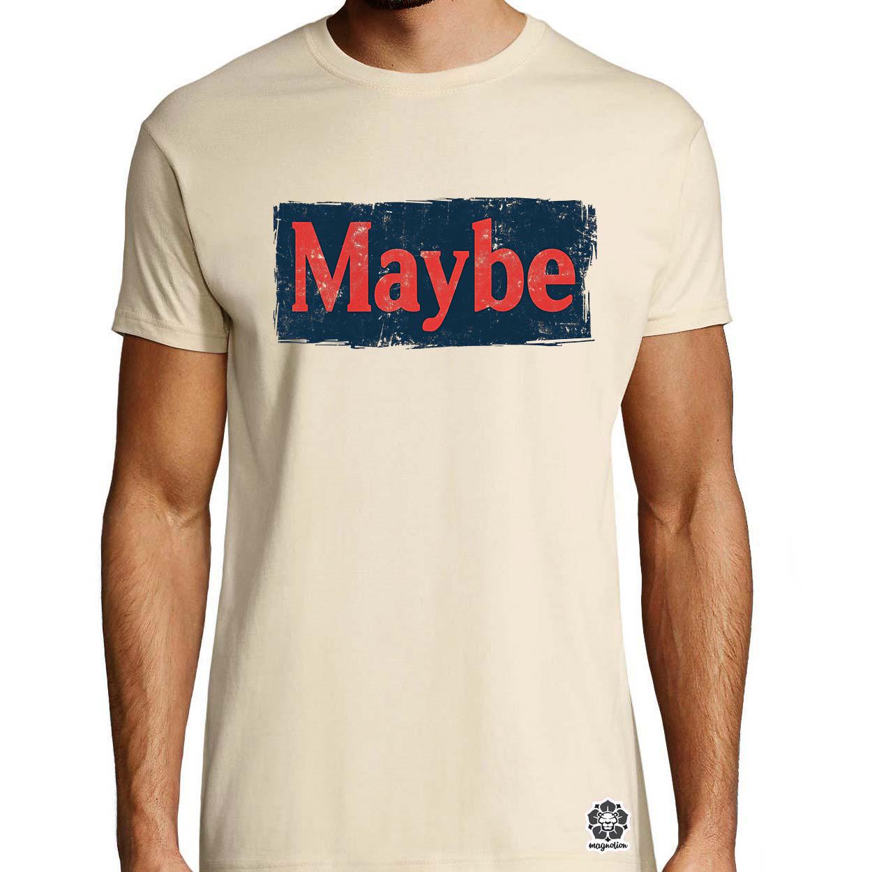 Maybe v8 egyedi póló 