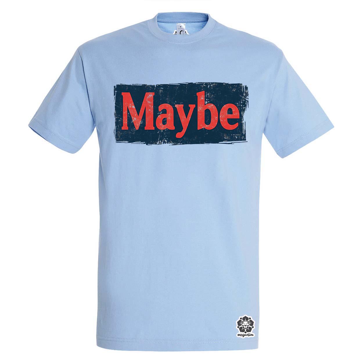 Maybe v8 egyedi póló 