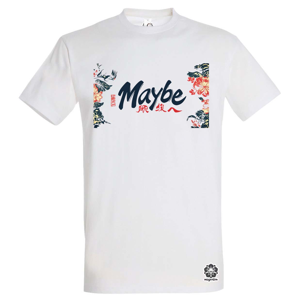 Maybe v9 egyedi póló 