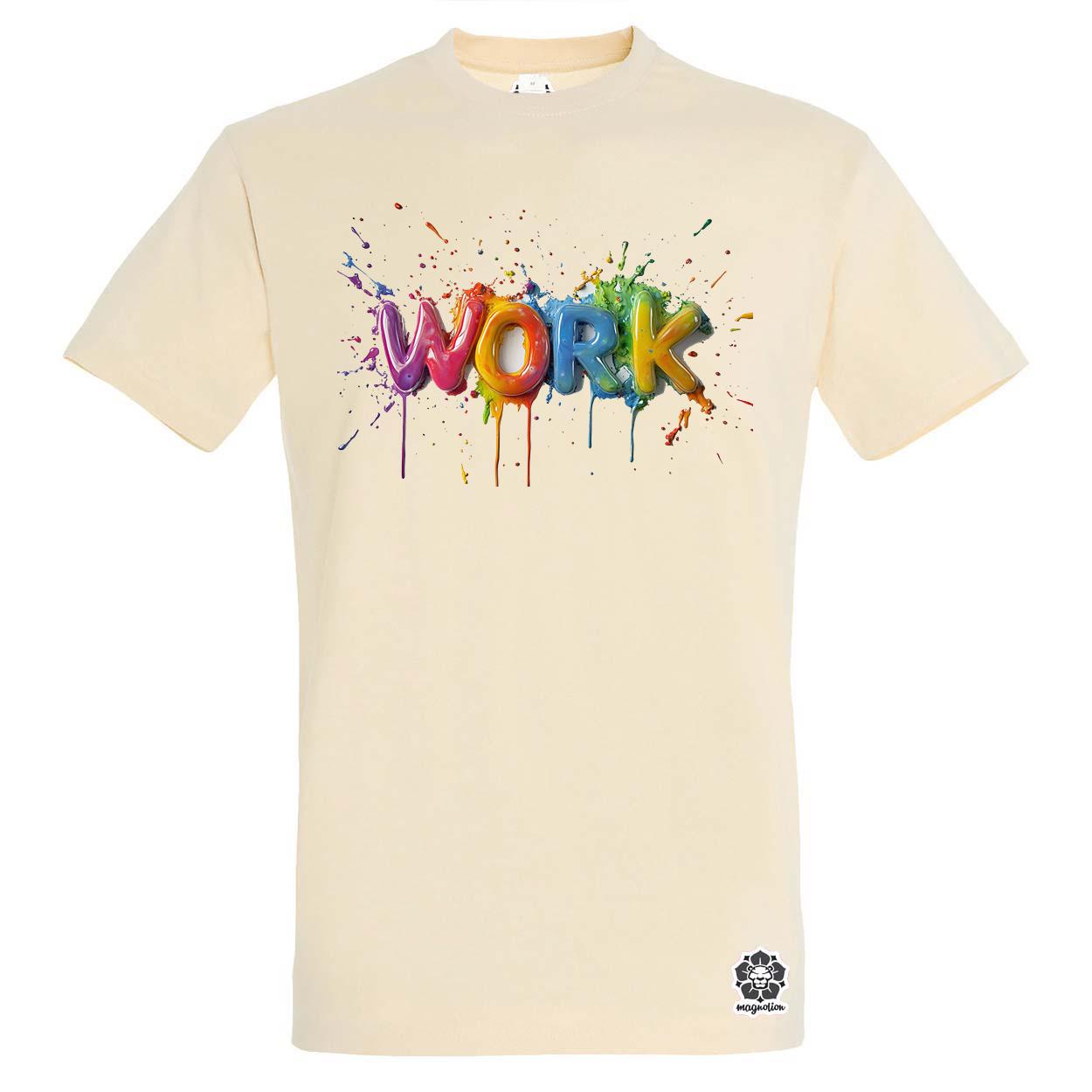 Work felirat v1 egyedi póló 