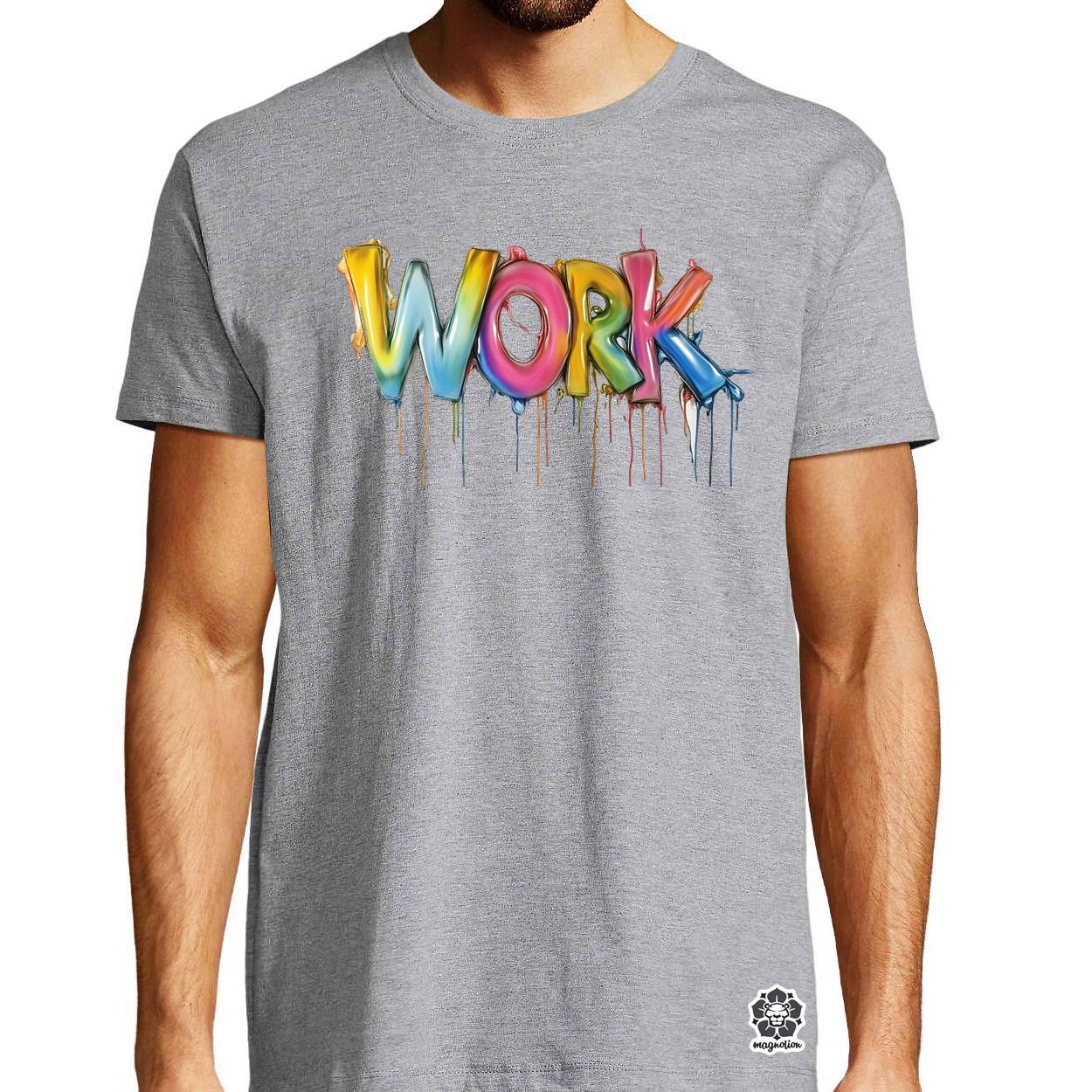 Work felirat v2 egyedi póló 