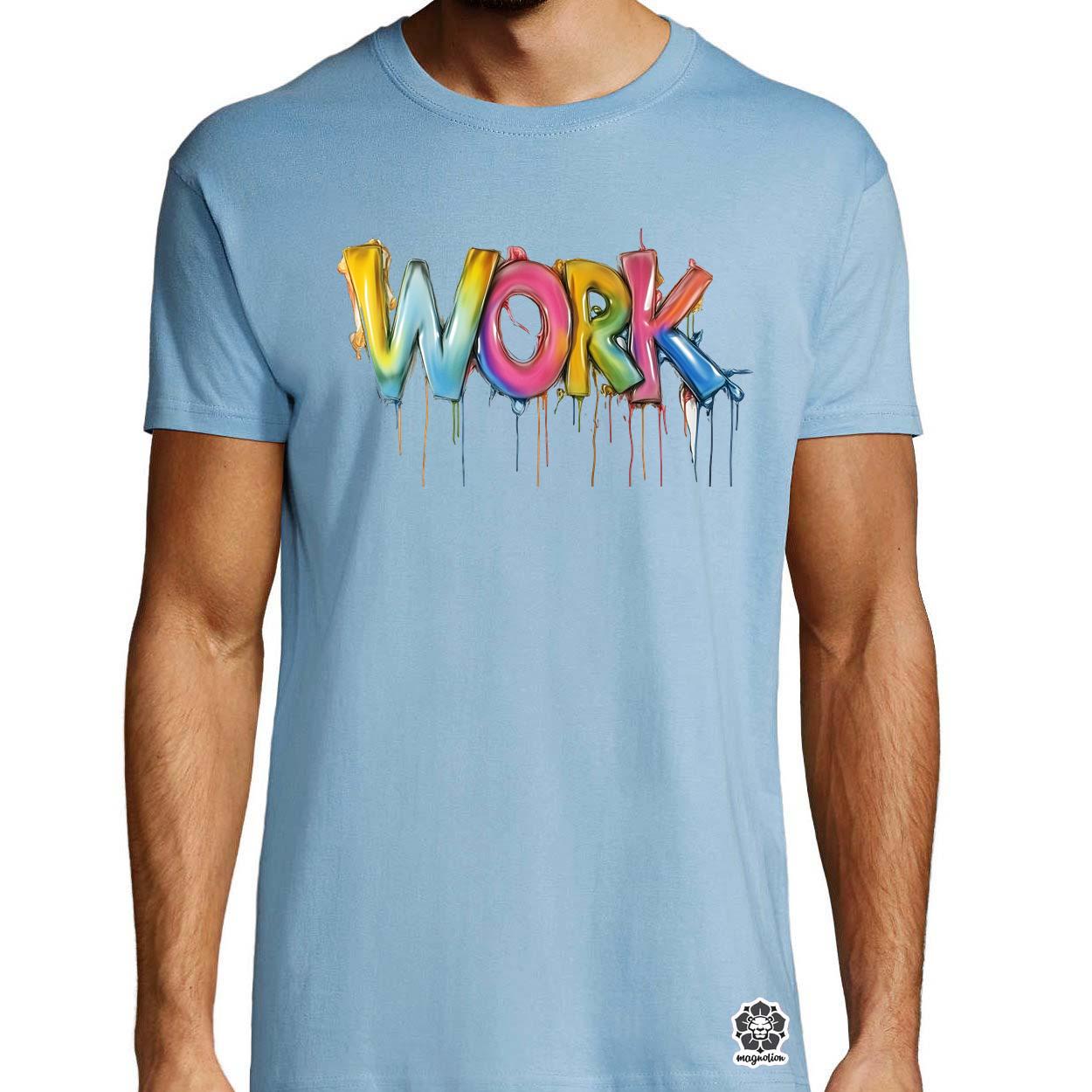 Work felirat v2 egyedi póló 