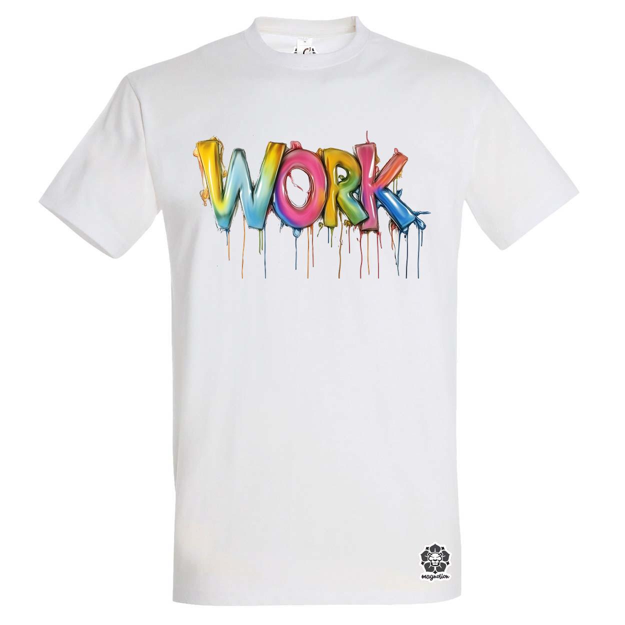 Work felirat v2 egyedi póló 
