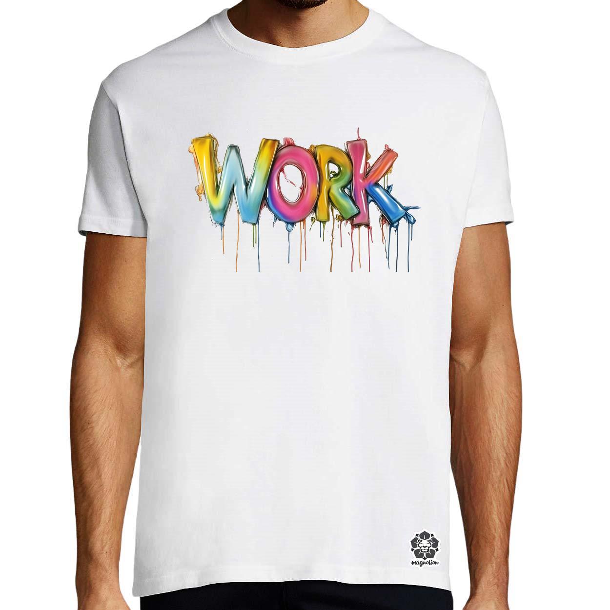 Work felirat v2 egyedi póló 