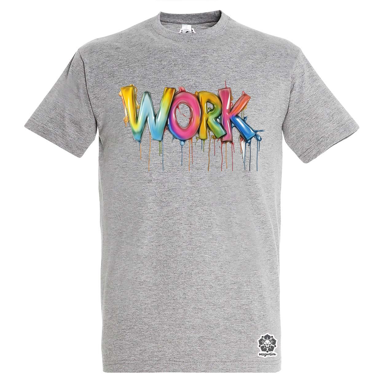 Work felirat v2 egyedi póló 