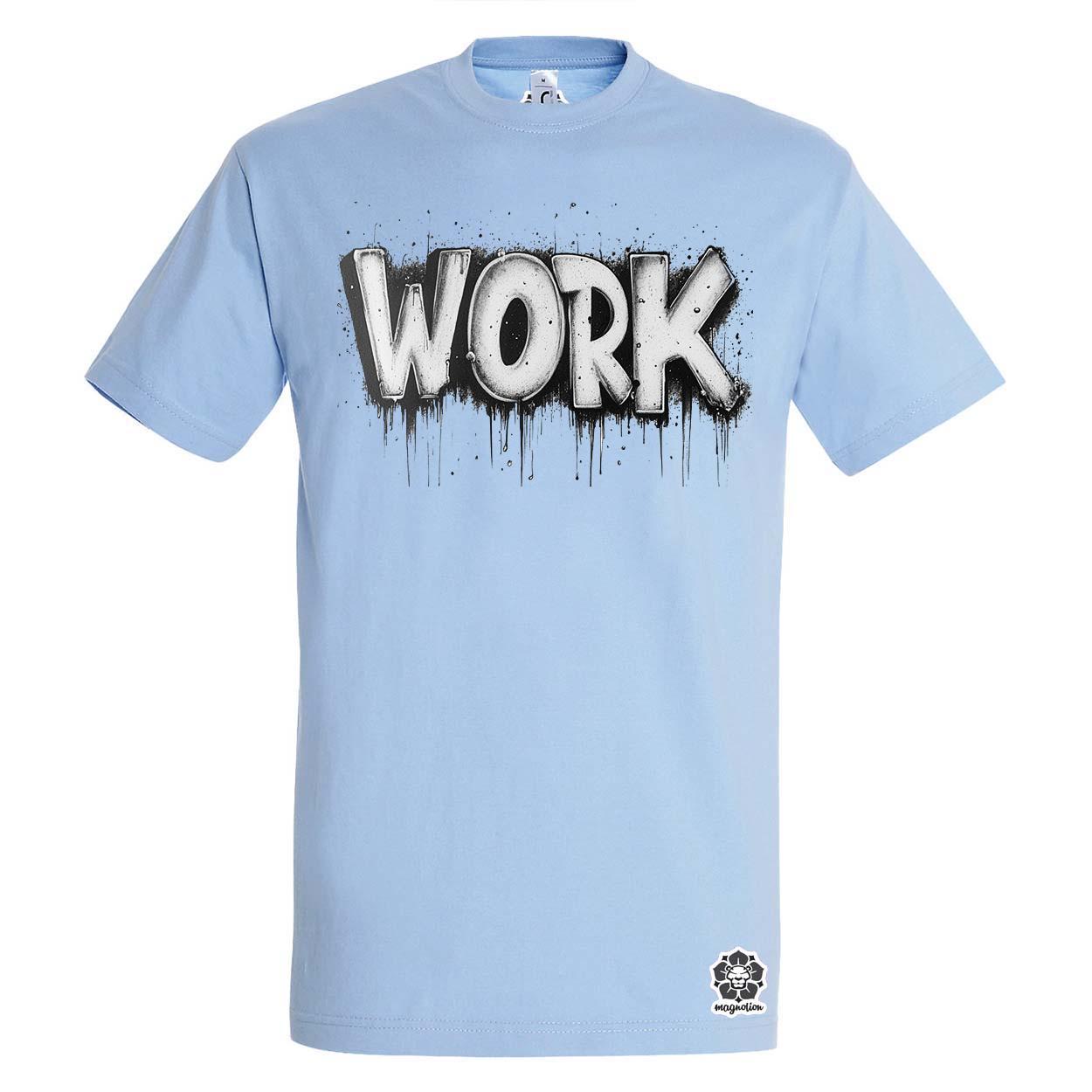 Work felirat v3 egyedi póló 