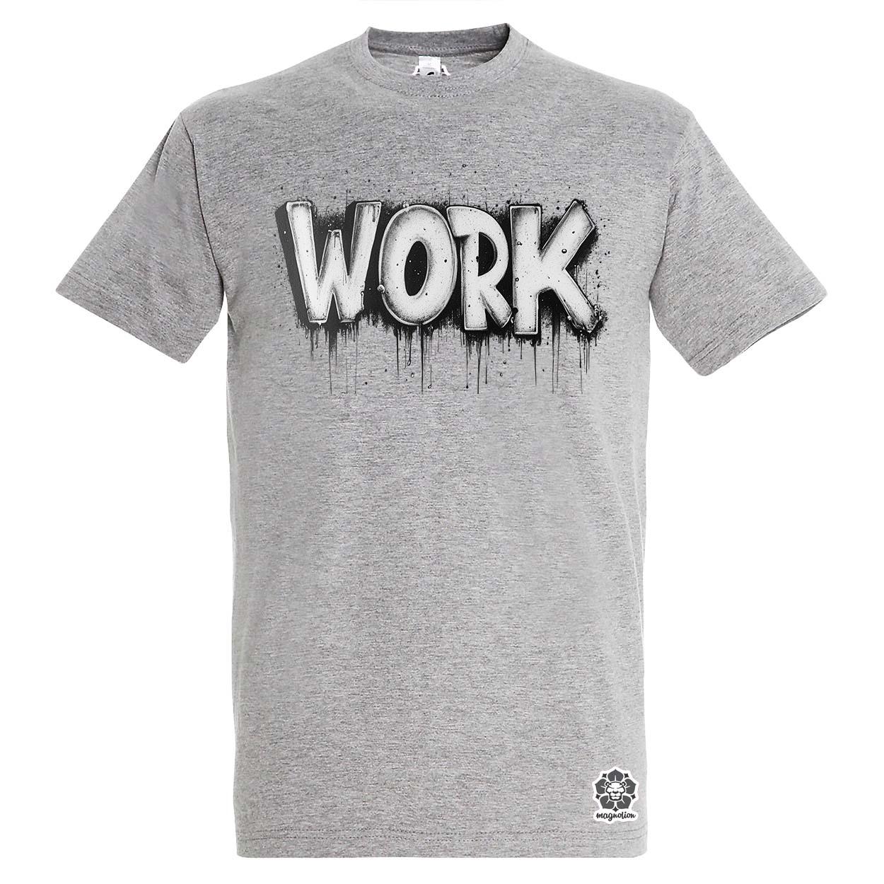 Work felirat v3 egyedi póló 