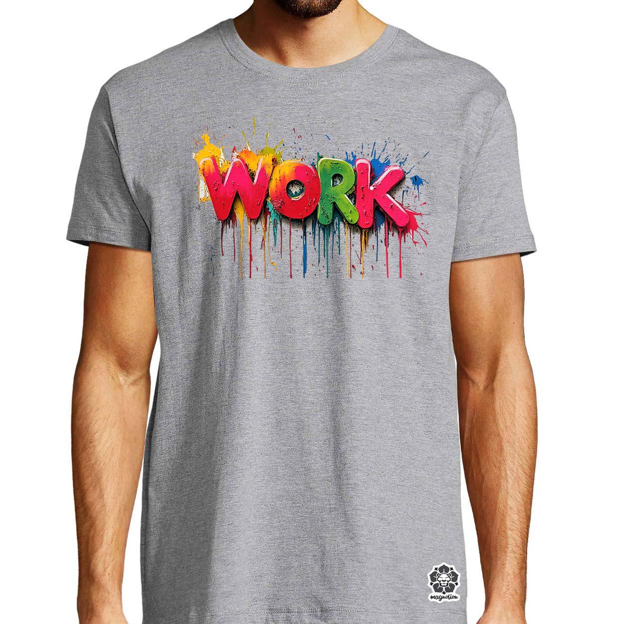 Work felirat v4 egyedi póló 