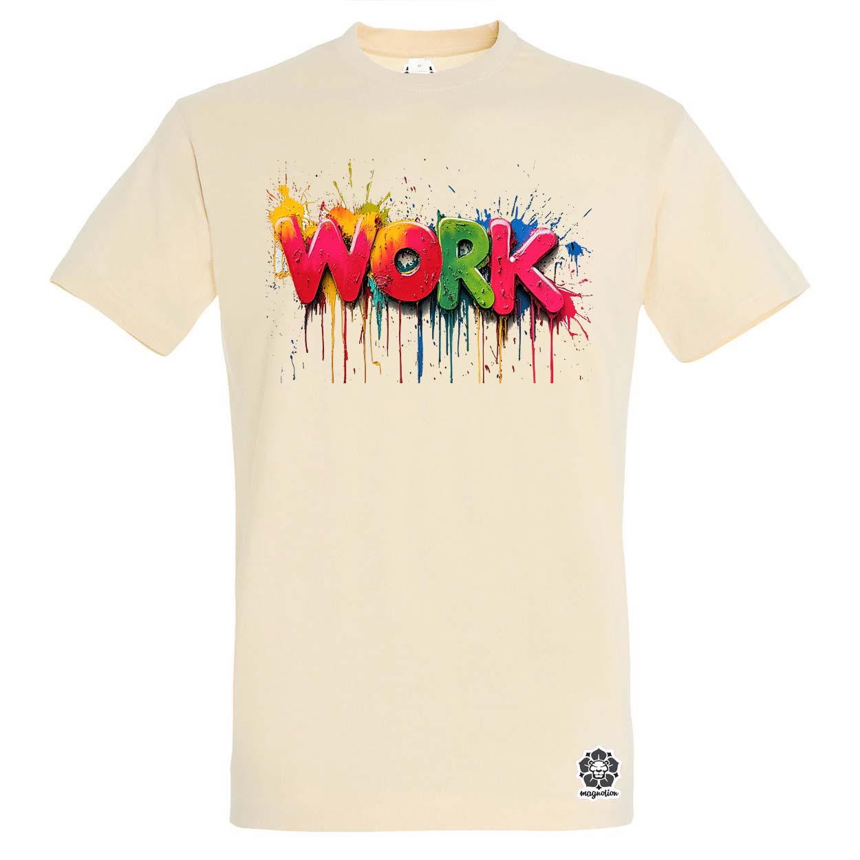 Work felirat v4 egyedi póló 