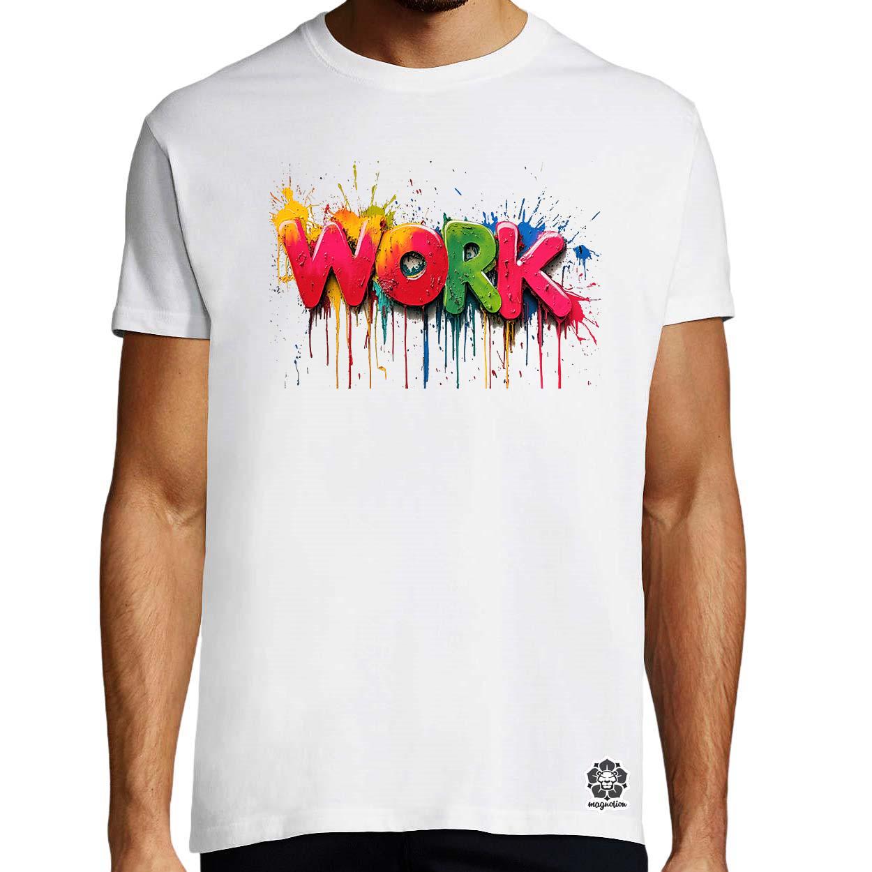 Work felirat v4 egyedi póló 